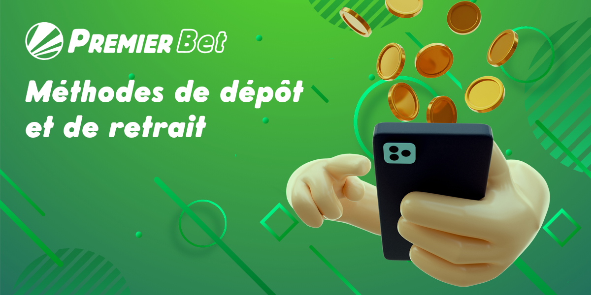 Méthodes de paiement pour les dépôts et les retraits du compte Premier Bet